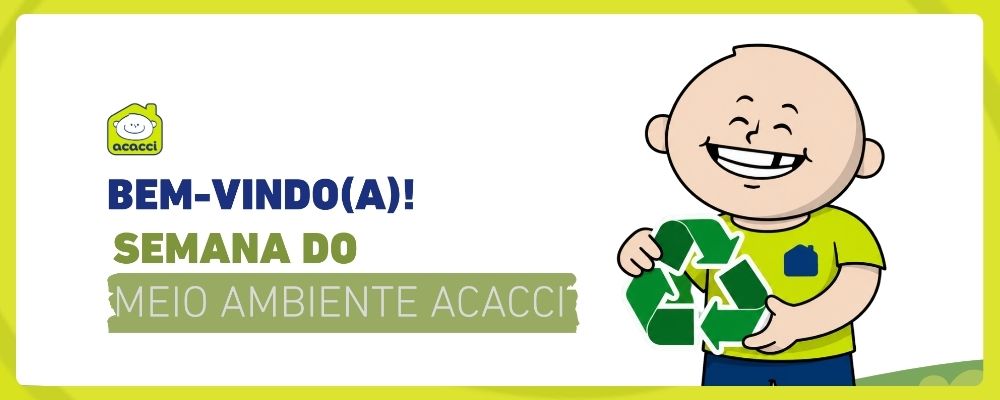 Semana do Meio Ambiente Acacci reforça compromisso com a sustentabilidade e o impacto social