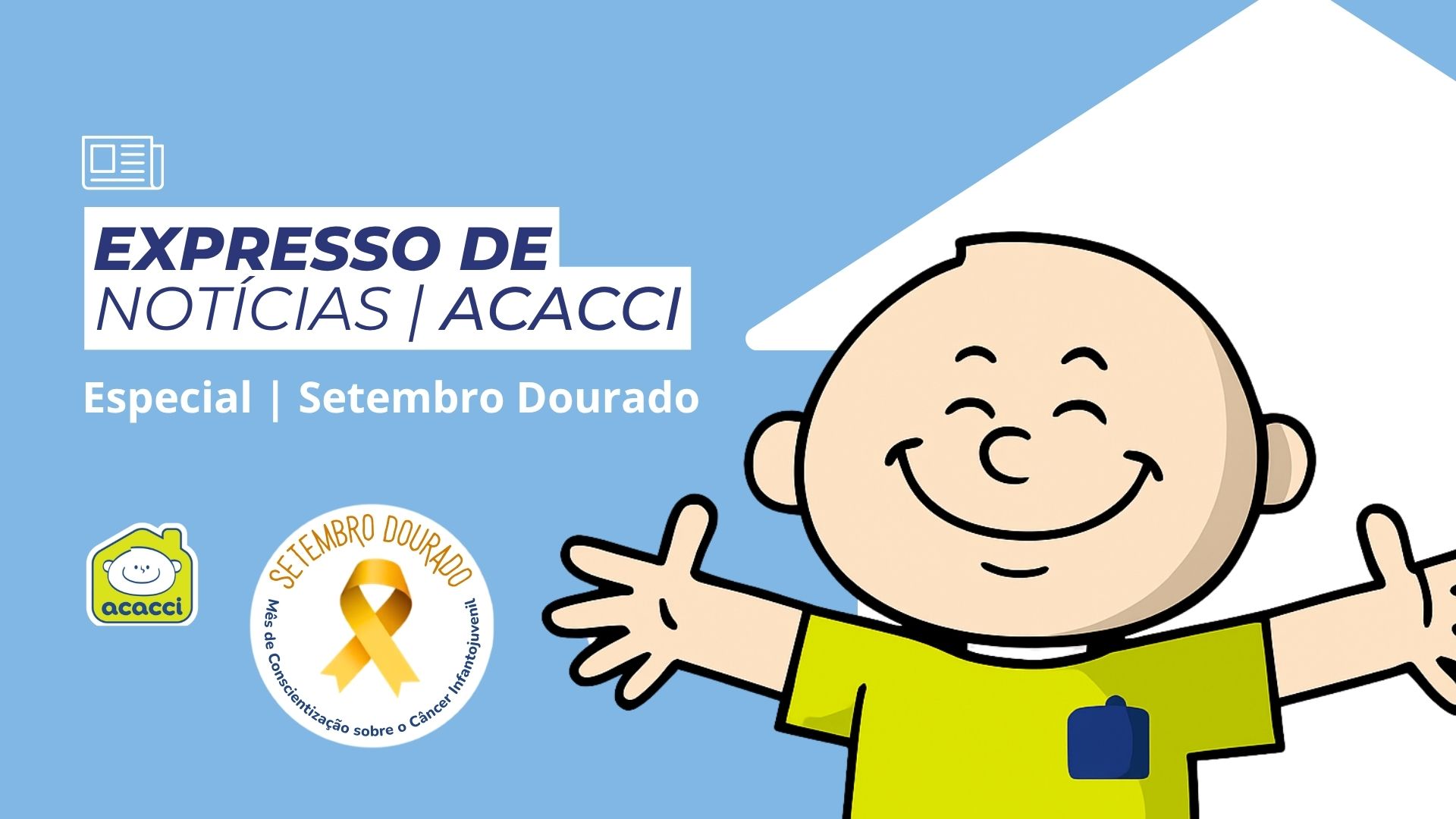 Expresso de Notícias | Especial Setembro Dourado 🎗️